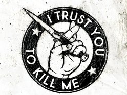 Image for I Trust You To Kill Me