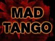 Mad Tango