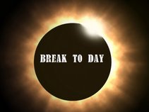 Break to Day