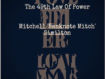 Money Mitch BKA Banknote Mitch ~> 49thLawofPower