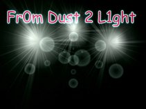 Fr0m Dust 2 L1ght