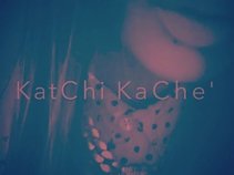 KatChi KaChe' (catchy-cachet)