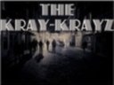 The Kray Krayz