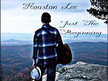 Houston Lee "Just The Beginning"
