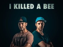 I Killed A Bee