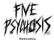 Five Psychosis
