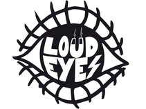 Loud Eyes