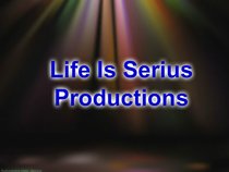 Life Is Serius Productions