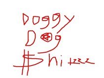 Doggy Dog $hitzzz