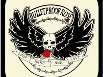 Bulletproof Rose