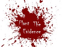 Plant the Evidence