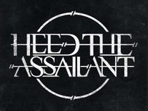 Heed The Assailant