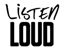 Listen Loud