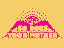 So Does Your Mother