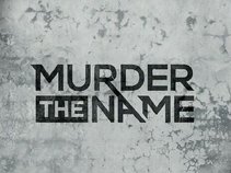 Murder The Name