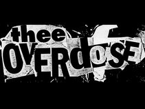 Thee Overdose