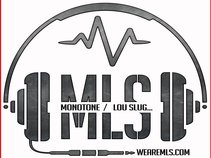 MLS / Monotone & Lou Slug