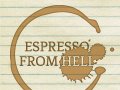 Espresso From Hell