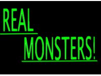 Real Monsters!