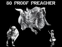 80 PROOF PREACHER