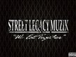 Street Legacy Muzik