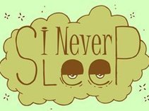 I Never Sleep