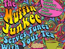 The Muffin Junkee Serves Tunes With Your Tea Podcast