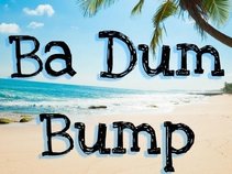 Ba Dum Bump