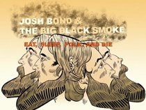 Josh Bond & The Big Black Smoke
