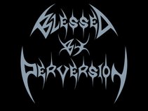 Blessed By Perversion