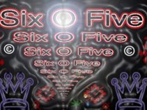 -- Six O Five --