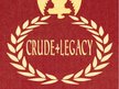 Crude Legacy