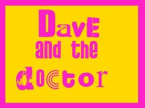 DAVE AND  THE DOCTOR