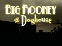 Big Rooney & The Doghouse
