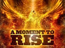 A Moment To Rise