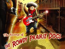 The Rowdy Prairie Dogs