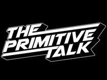 The Primitive Talk