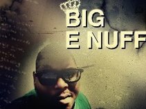 Big E Nuff