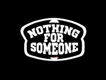 Nothing For Someone