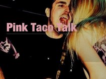 Pink Taco Talk