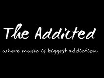The Addicted - Where musiction is the biggest addiction