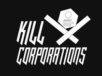 Kill Corporations