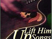 Lift Him Up Songs