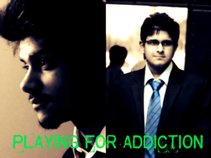 Playing For Addiction