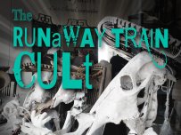 The Runaway Train Cult
