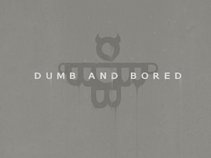 Dumb and Bored