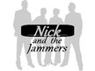 NICK AND THE JAMMERS
