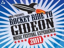 A ROCKET RIDE TO GIDEON MUSIC FESTIVAL EXP. 2011