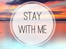 STAY WITH ME