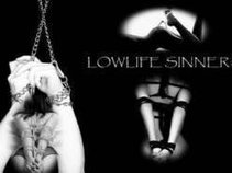 lowlife sinner$